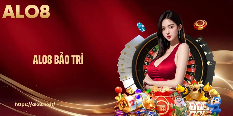 ALO8 Bảo Trì - Hướng Dẫn Khắc Phục Và Xử lý Hiệu Quả