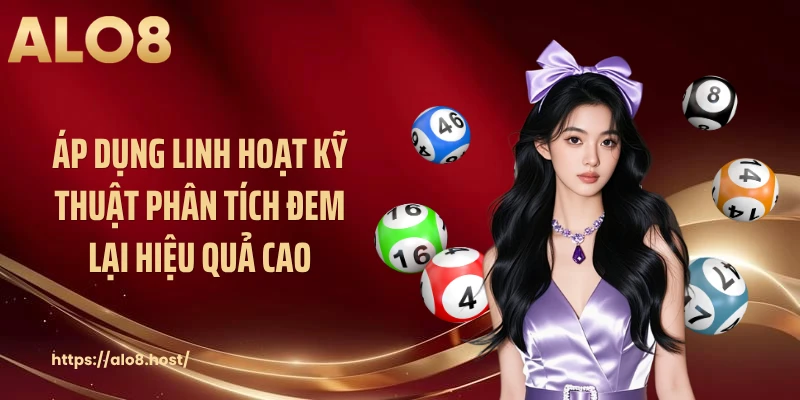 Áp dụng linh hoạt kỹ thuật phân tích đem lại hiệu quả cao