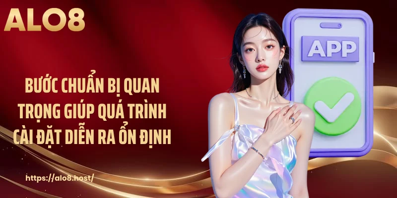 Bước chuẩn bị quan trọng giúp quá trình cài đặt diễn ra ổn định