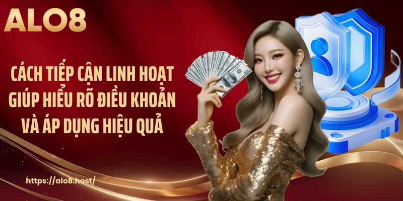 Cách tiếp cận linh hoạt giúp hiểu rõ điều khoản và áp dụng hiệu quả