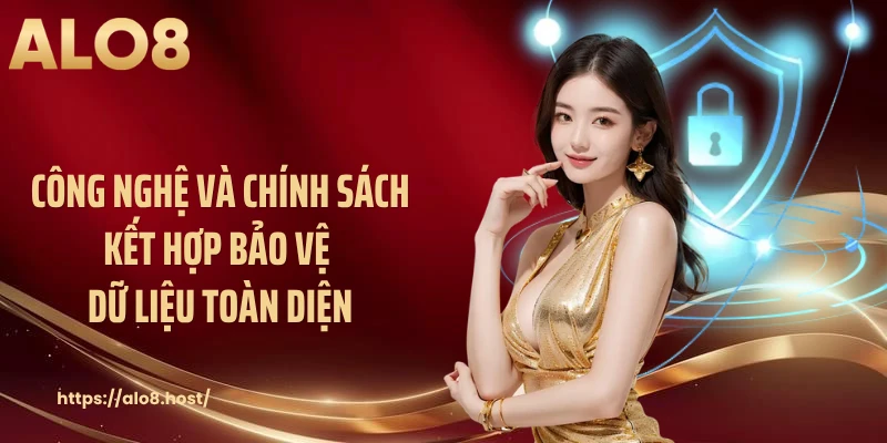Công nghệ và chính sách kết hợp bảo vệ dữ liệu toàn diện