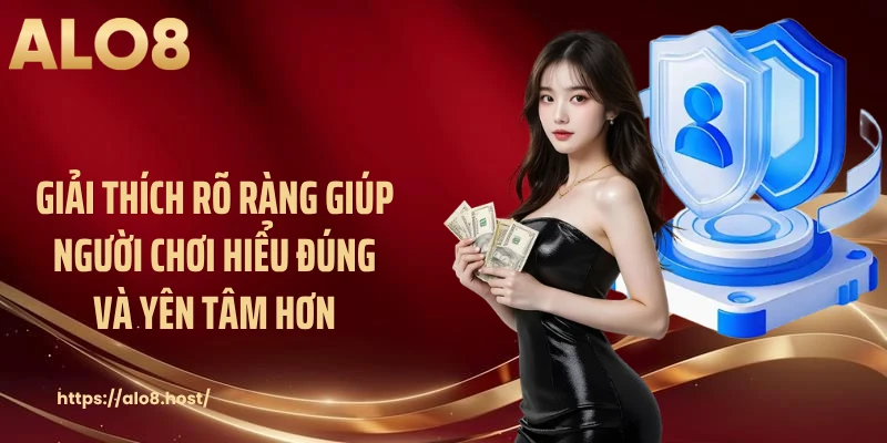 Giải thích rõ ràng giúp người chơi hiểu đúng và yên tâm hơn