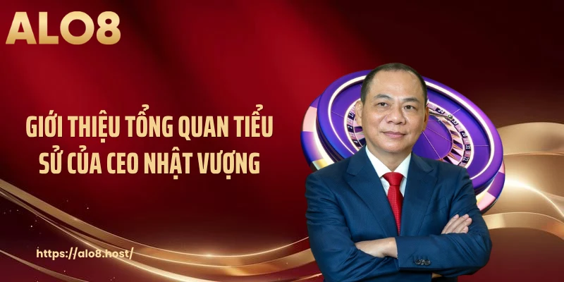 Giới thiệu tổng quan tiểu sử của CEO Nhật Vượng