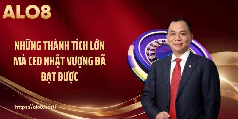Những thành tích lớn mà CEO Nhật Vượng đã đạt được