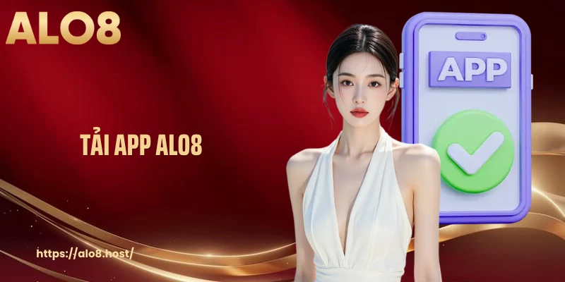 Tải App ALO8 - Cài Đặt Dễ Dàng, Trải Nghiệm An Toàn